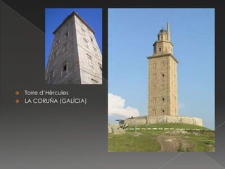 Torre d’Hèrcules
 LA CORUÑA (GALÍCIA)


 