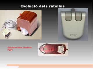 Evolució dels ratolins Salvador martín cárdenas PQPI 