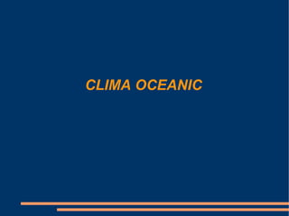 CLIMA OCEANIC 