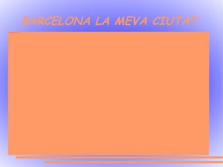 BARCELONA LA MEVA CIUTAT 