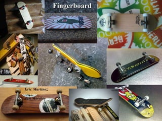 [object Object],[object Object],Fingerboard 