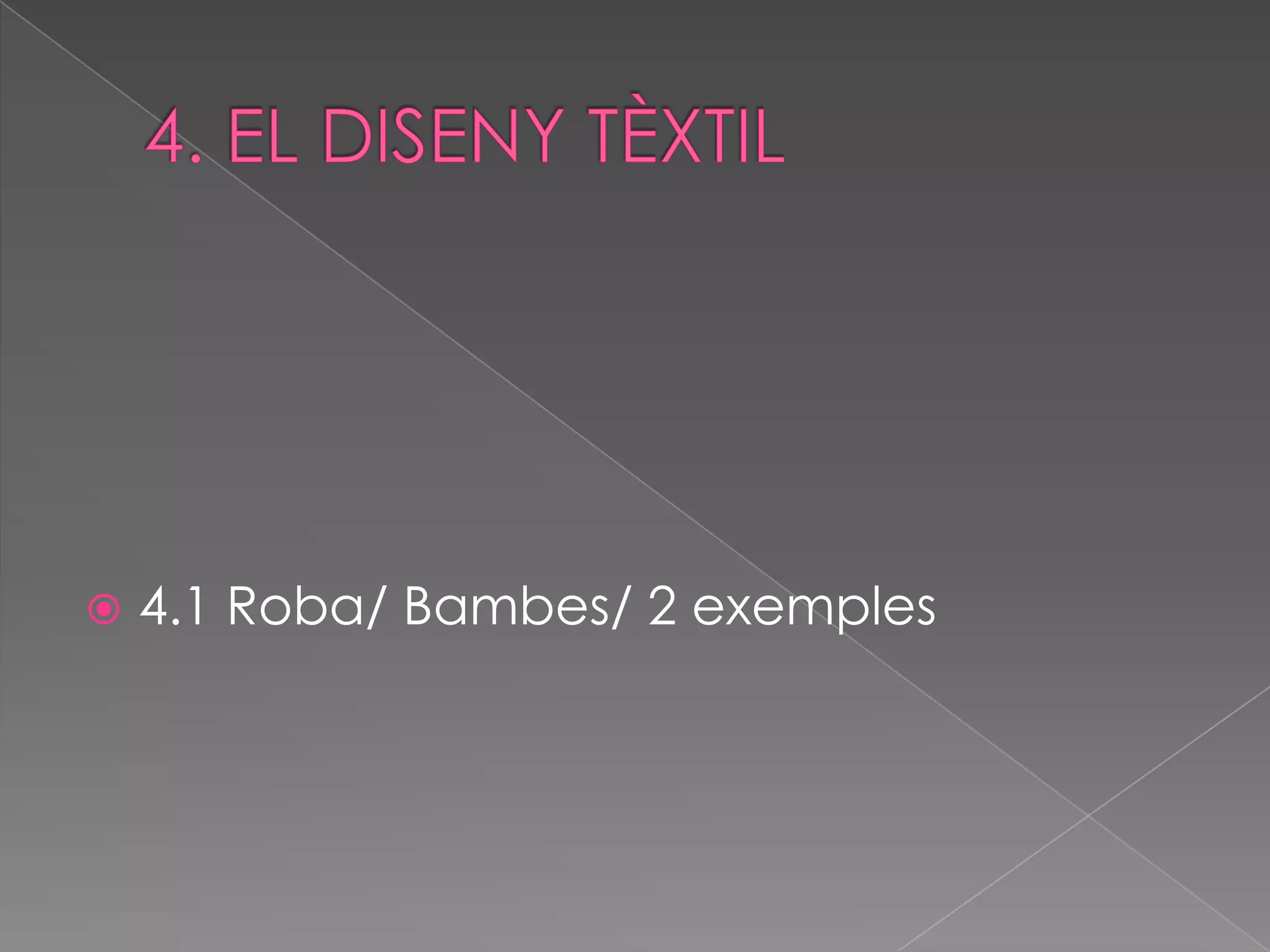    4.1 Roba/ Bambes/ 2 exemples
 