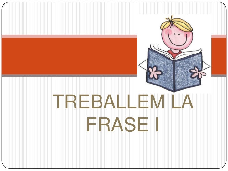 TREBALLEM LA FRASE I 