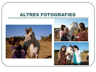 ALTRES FOTOGRAFIES
 