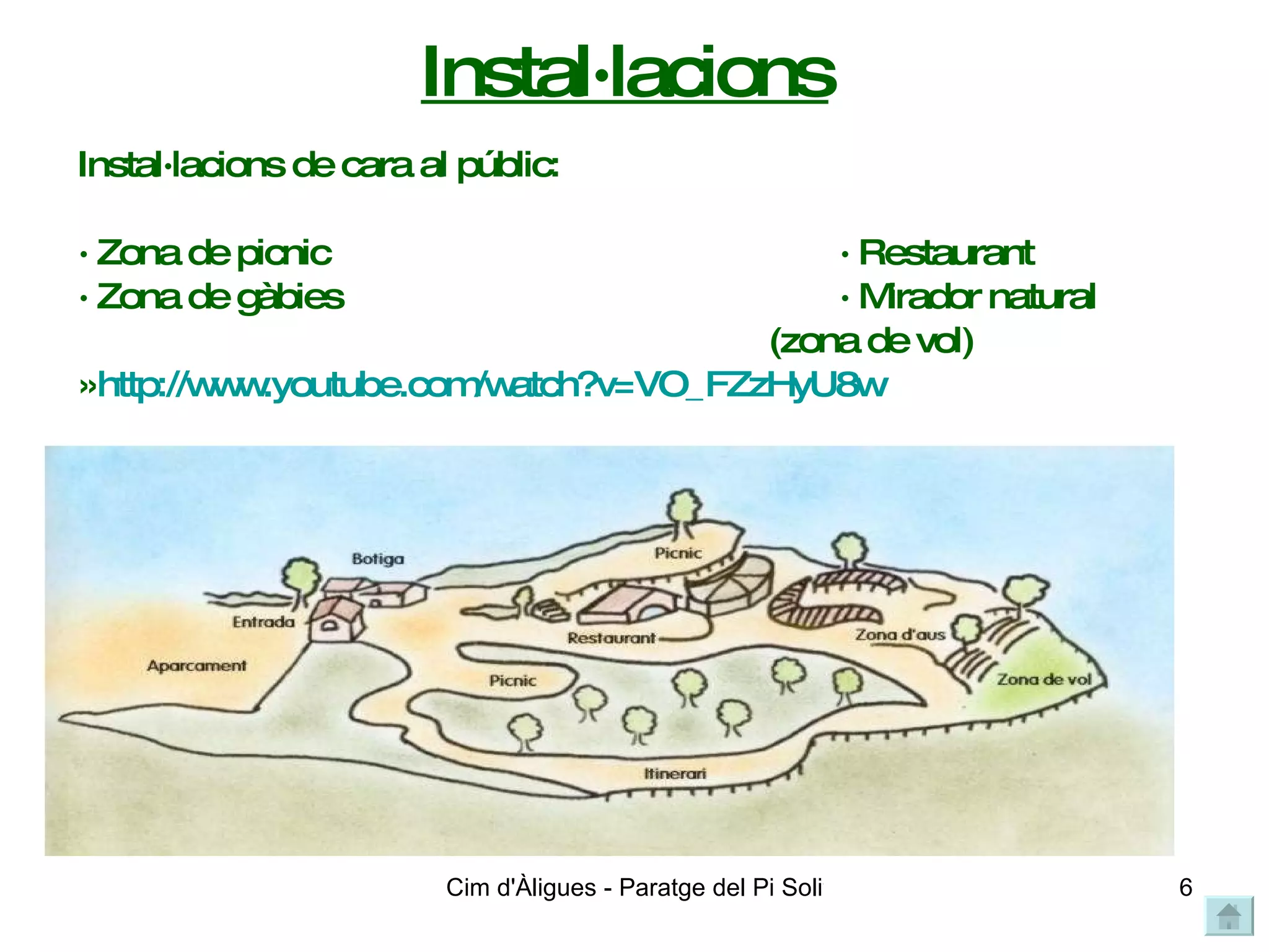 Instal·lacions   Instal·lacions de cara al públic: · Zona de picnic · Restaurant · Zona de gàbies · Mirador natural  (zona de vol)  » http:// www.youtube.com/watch?v =VO_FZzHyU8w 