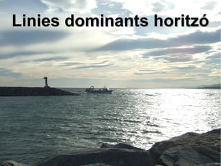 LLiinniieess ddoommiinnaannttss hhoorriittzzóó 
 