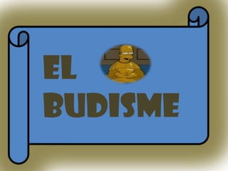 EL
BUDISME
 