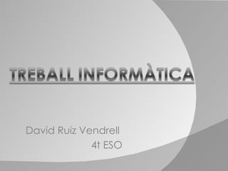 David Ruiz Vendrell  4t ESO 