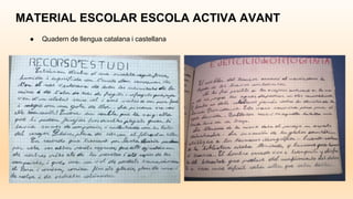 MATERIAL ESCOLAR ESCOLA ACTIVA AVANT
● Quadern de llengua catalana i castellana
 