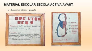 MATERIAL ESCOLAR ESCOLA ACTIVA AVANT
● Quadern de ciències i geografia
 