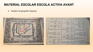 MATERIAL ESCOLAR ESCOLA ACTIVA AVANT
● Quadern de geografia: Espanya
 