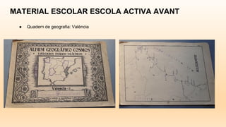 MATERIAL ESCOLAR ESCOLA ACTIVA AVANT
● Quadern de geografia: València
 