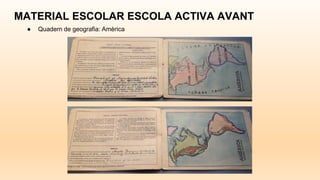 MATERIAL ESCOLAR ESCOLA ACTIVA AVANT
● Quadern de geografia: Amèrica
 