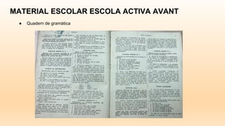 MATERIAL ESCOLAR ESCOLA ACTIVA AVANT
● Quadern de gramàtica
 