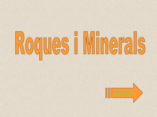 Roques i Minerals Accés 