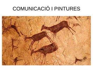 COMUNICACIÓ I PINTURES
 