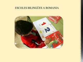 ESCOLES BILINGÜES A ROMANIA
 