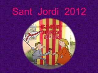Sant Jordi 2012
 