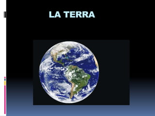 LA TERRA
 