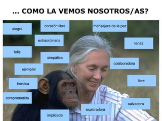 ... COMO LA VEMOS NOSOTROS/AS?
generosa
soñadora
colaboradora
mensajera de la paz
comprometida
heroica
corazón libre
tenaz...