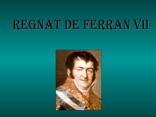 REGNAT DE FERRAN VII 