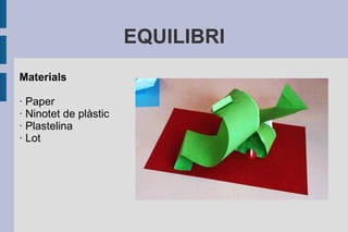 EQUILIBRI Materials · Paper · Ninotet de plàstic · Plastelina · Lot 
