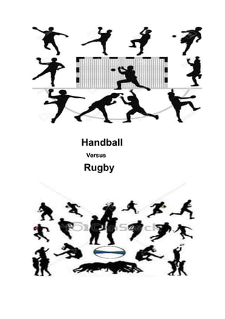 Handball
Versus
Rugby
 