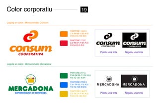 Color corporatiu                                         19

Logotip en color i Monocromàtic Consum:


                   ...