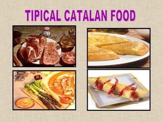 TIPICAL CATALAN FOOD 