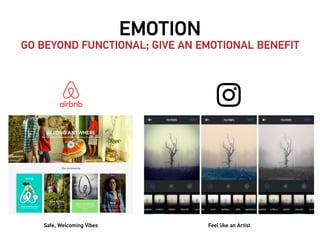 EMOTION
GO BEYOND FUNCTIONAL; GIVE AN EMOTIONAL BENEFIT
Safe, Welcoming Vibes Feel like an Artist
 