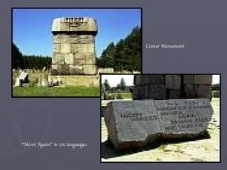Center Monument “ Never Again” in six languages 