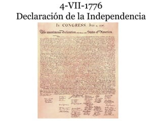4-VII-1776
Declaración de la Independencia
 