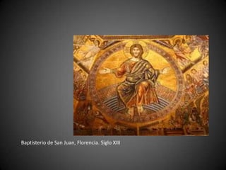 Baptisterio de San Juan, Florencia. Siglo XIII

 