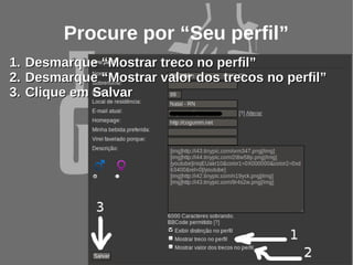 Procure por “Seu perfil”
1.   Desmarque “Mostrar treco no perfil”
2.   Desmarque “Mostrar valor dos trecos no perfil”
3.   Clique em Salvar
 