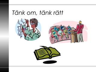 Tänk om, tänk äٳ
 