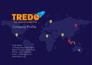Company Profile
Tredo Media
Jl. Dadap Raya Dalam No.6
Depok 2 Tengah, Jawa Barat
Phone : 0812 9676 7630
email : info@tredo.co.id 
www.tredo.co.id
 