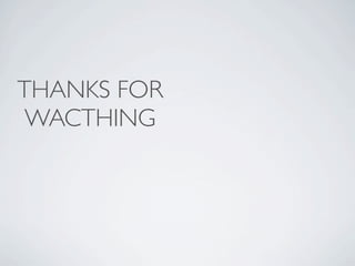 THANKS FOR
WACTHING