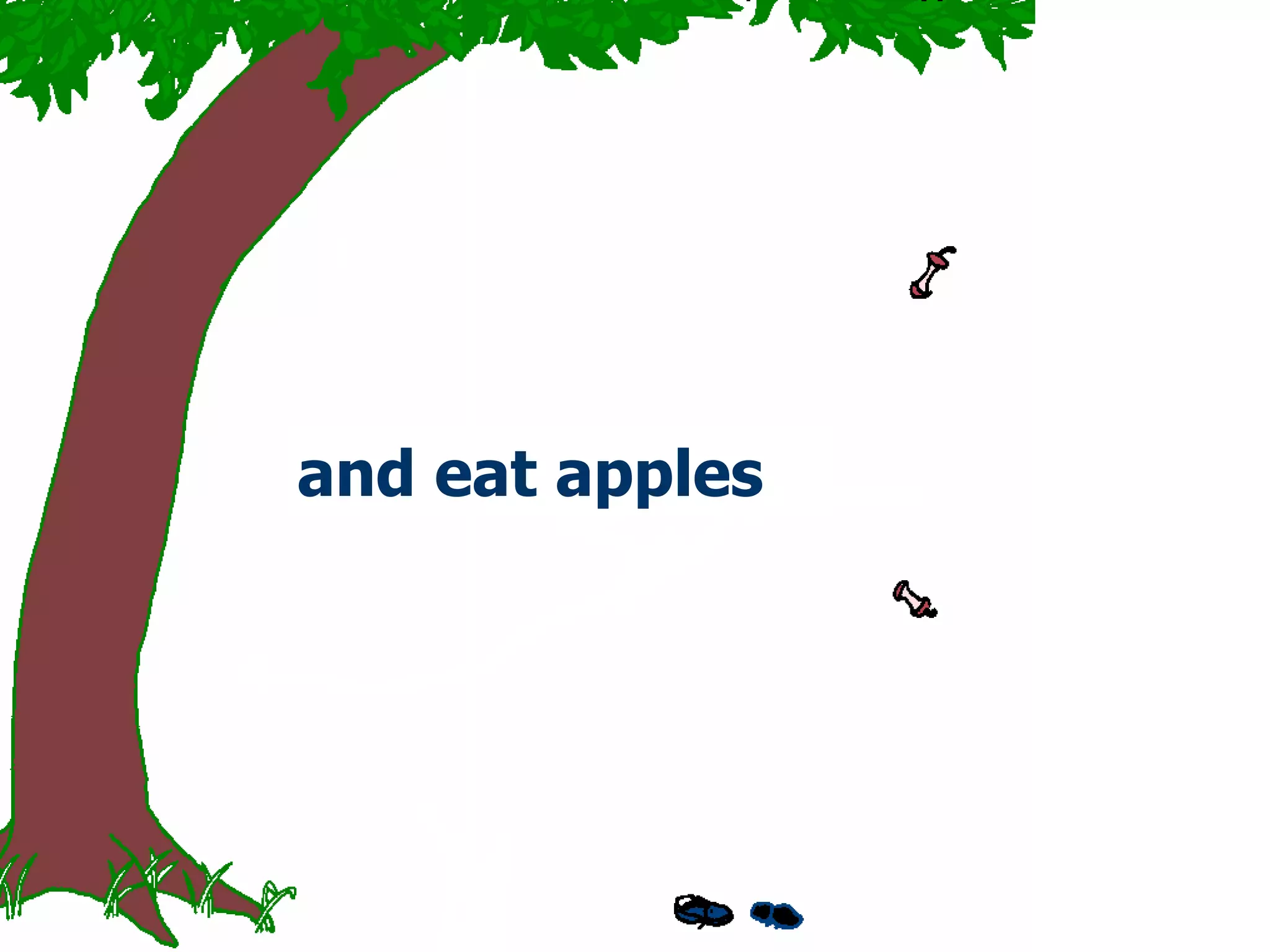 a nd eat apples 