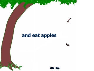 a nd eat apples 