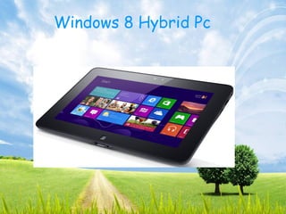 Windows 8 Hybrid Pc
 