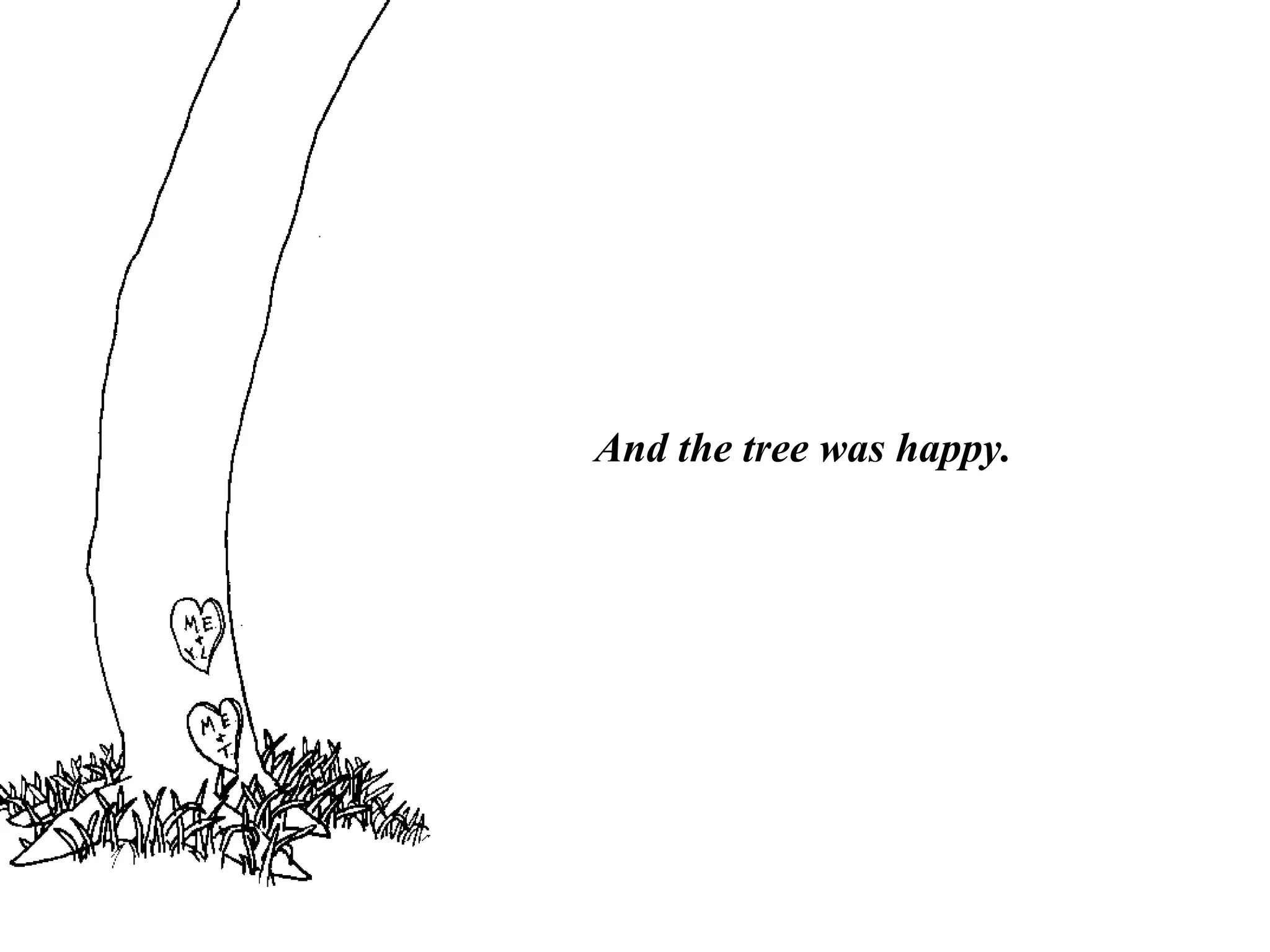 And the tree was happy.
 