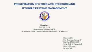 Tree Architecture and its Role in Stand Management - Bhuvaneshwaran P.pptx