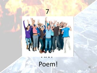 7
     Easy
   Poetry?
     Steps
Don’t be afraid!
      to
  Analyzing
     ANY
    Poem!
 