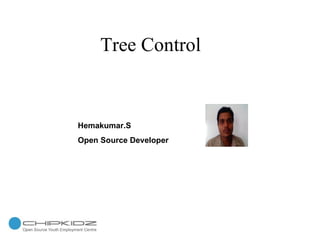 Tree Control Hemakumar.S Open Source Developer 