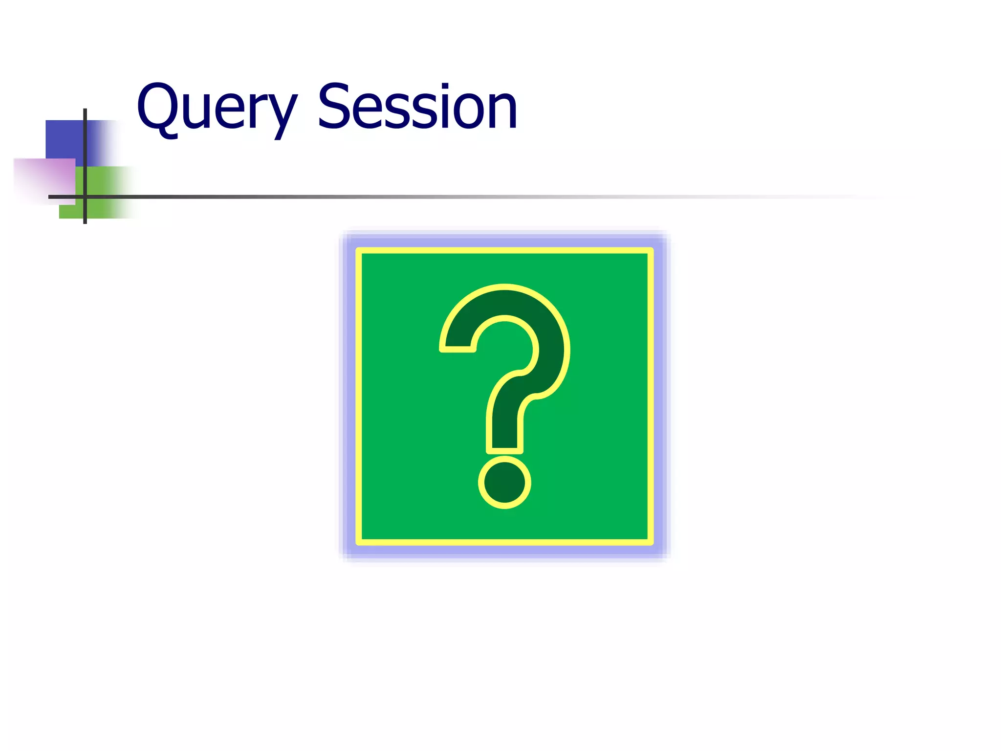 Query Session
 