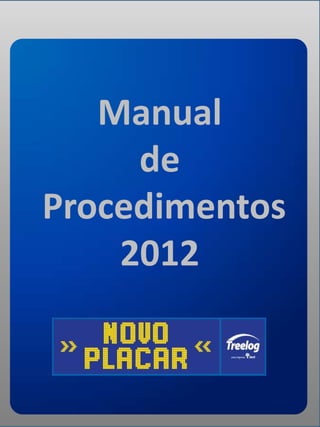 Manual
     de
Procedimentos
    2012
 