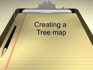 Creating a  Tree map 