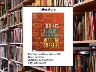 Literature




Titel: Trees and Hierarchies in SQL
Autor: Joe Celko
Verlag: Morgan Kaufmann
ISBN: 1558609202
 