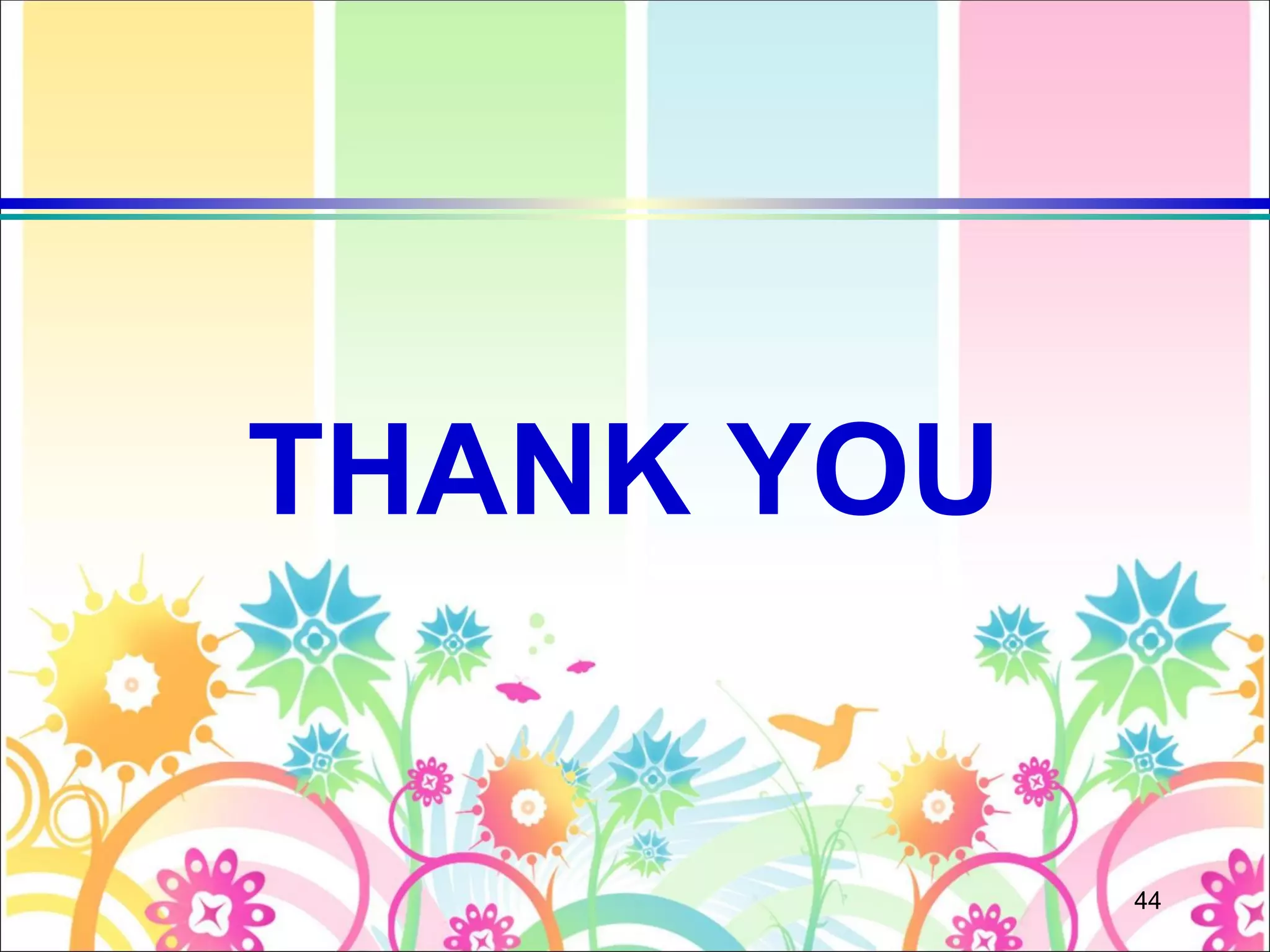 THANK YOU


            44
 