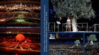 Analogic image projection show
Platform
under
an
olive
tree
during
the
opening
ceremony
of
the
Athens
2004
Olympic
Games,
...